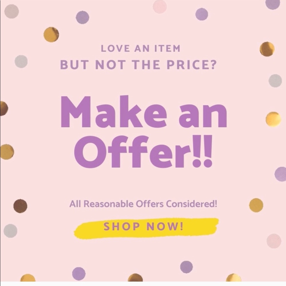 Make a reasonable offer!
